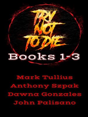cover image of Try Not to Die, Books 1-3